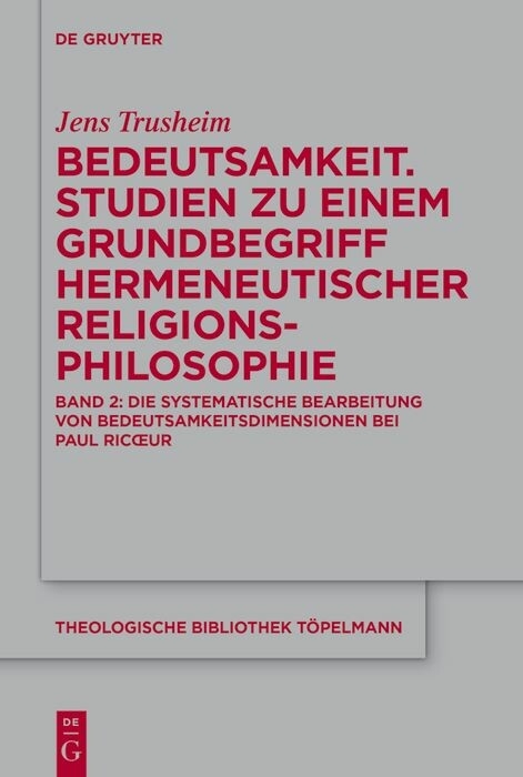 Bedeutsamkeit. Studien zu einem Grundbegriff hermeneutischer Religionsphilosophie - Jens Trusheim