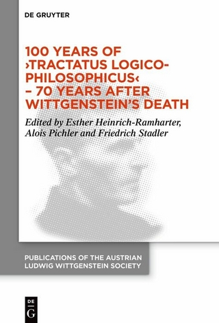 100 Years of ›Tractatus Logico-Philosophicus‹ – 70 Years after Wittgenstein’s Death