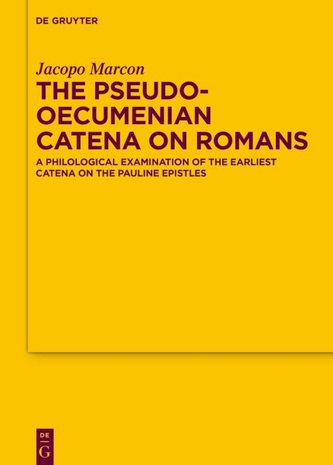 The Pseudo-Oecumenian Catena on Romans - Jacopo Marcon
