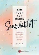 Ein Hoch auf deine Sensibilit&auml;t - Nina Brach