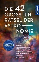 Die 42 gr&ouml;&szlig;ten R&auml;tsel der Astronomie -  Ilja Bohnet