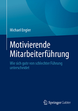 Motivierende Mitarbeiterf&uuml;hrung - Michael Engler