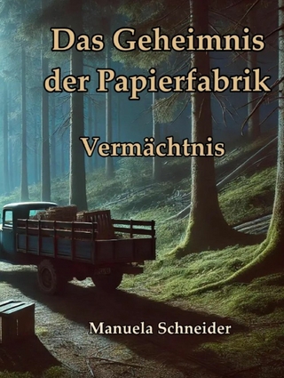 Das Geheimnis der Papierfabrik - Vermächtnis