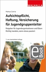 Aufsichtspflicht, Haftung, Versicherung f&uuml;r Jugendgruppenleiter - Markus Czenia
