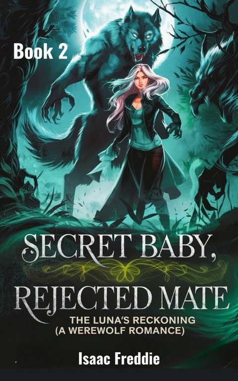 Secret Baby Rejected Mate -  Isaac Freddie