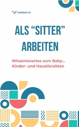 Als "Sitter" Arbeiten - Mareike W.