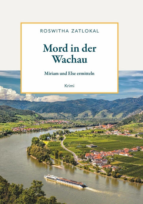 Mord in der Wachau -  Roswitha Zatlokal