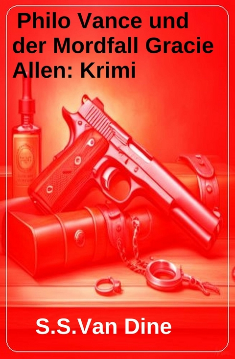 Philo Vance und der Mordfall Gracie Allen: Krimi -  S. S. Van Dine