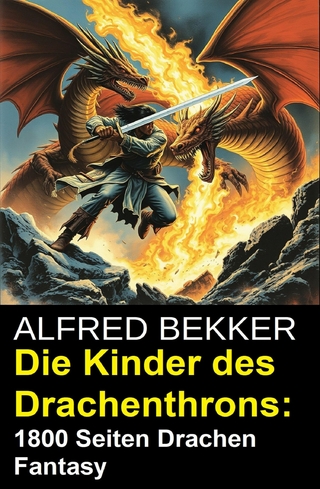 Die Kinder des Drachenthrons: 1800 Seiten Drachen Fantasy