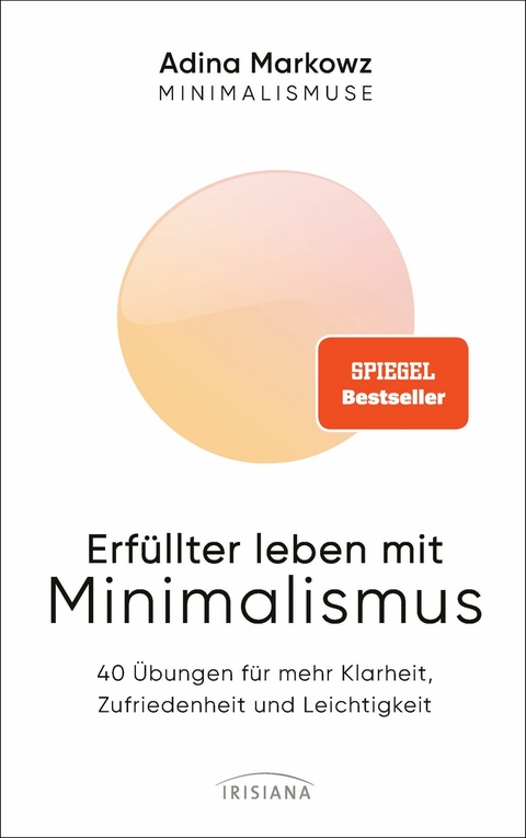 Erf&uuml;llter leben mit Minimalismus - Adina Markowz