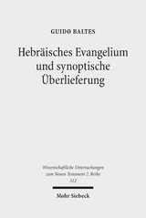 Hebr&auml;isches Evangelium und synoptische &Uuml;berlieferung - Guido Baltes