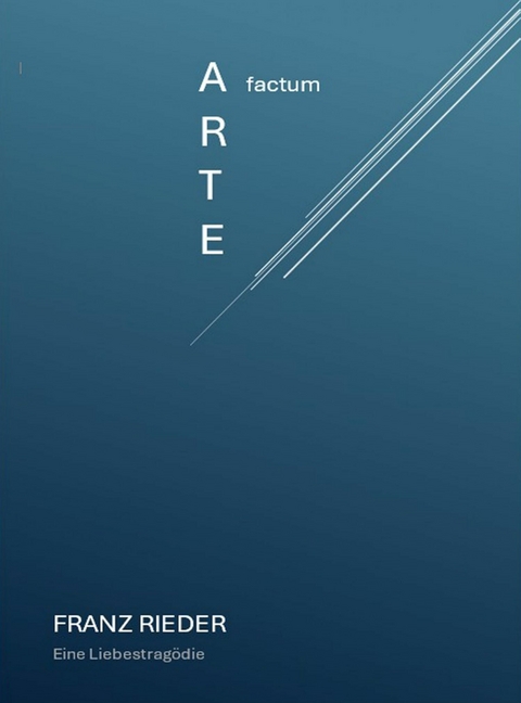 Arte factum - Franz Rieder