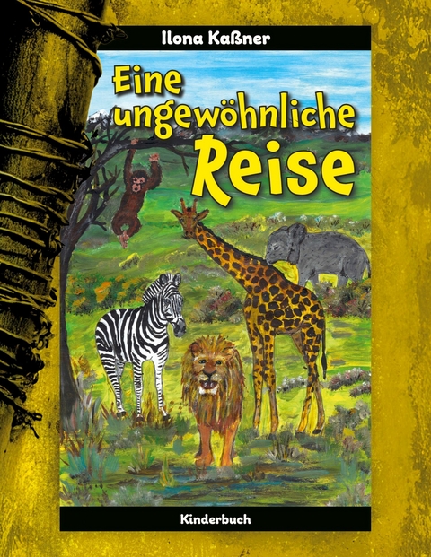 Eine ungewöhnliche Reise -  Ilona Kaßner
