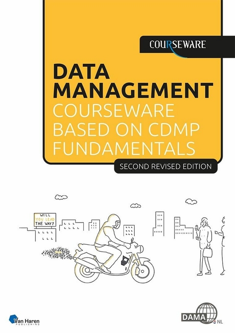Data Management courseware based on CDMP Fundamentals - Bas van Gils, Denise Harders, Ingrid Stap