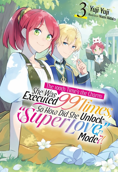 100th Time's the Charm: She Was Executed 99 Times, So How Did She Unlock &quote;Super Love&quote; Mode?! Volume 3' -  Yuji Yuji