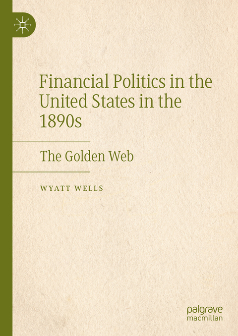 Financial Politics in the United States in the 1890s -  Wyatt Wells