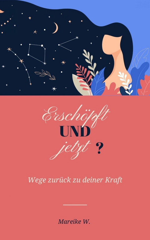 Ersch&ouml;pft und jetzt? - Mareike W.