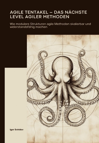 Agile Tentakel – Das nächste Level agiler Methoden