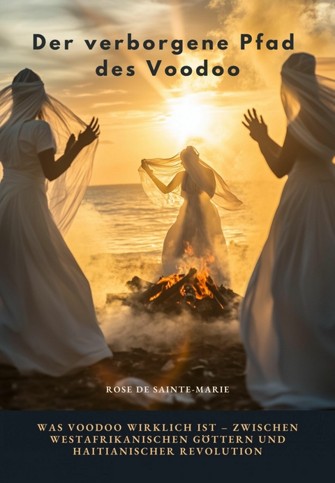 Der verborgene Pfad des Voodoo - Rose de Sainte-Marie