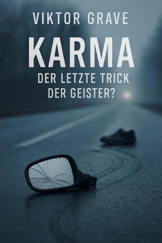 Karma-Der letzte Trick der Geister?