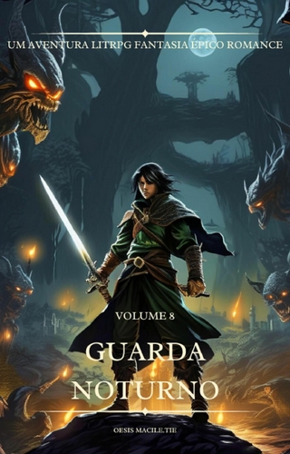 Guarda Noturno:Um Aventura LitRPG Fantasia Épico Romance (Volume 8)
