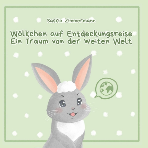 W&ouml;lkchen auf Entdeckungsreise - Ein Traum von der weiten Welt -  Saskia Zimmermann
