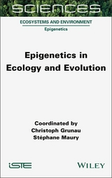 Epigenetics in Ecology and Evolution - Christoph Grunau, St&eacute;phane Maury