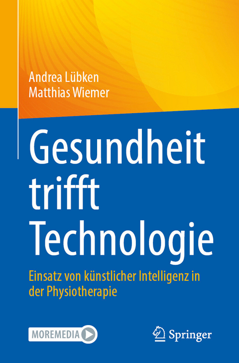 Gesundheit trifft Technologie -  Andrea Lübken,  Matthias Wiemer