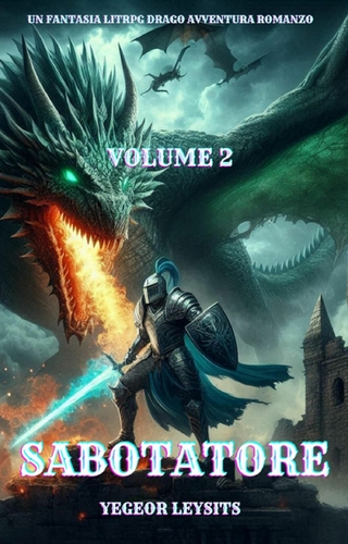 Sabotatore:Un Fantasia LitRPG Drago Avventura Romanzo(Volume 2)