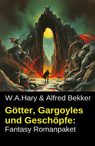 Götter, Gargoyles und Geschöpfe: Fantasy Romanpaket