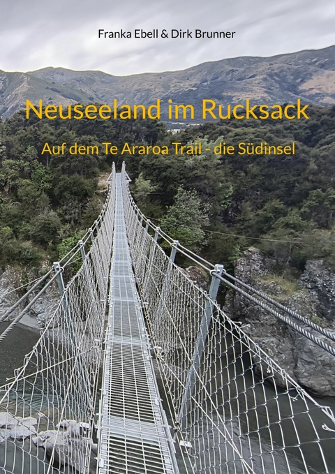 Kia Ora Neuseeland -  Franka Ebell,  Dirk Brunner