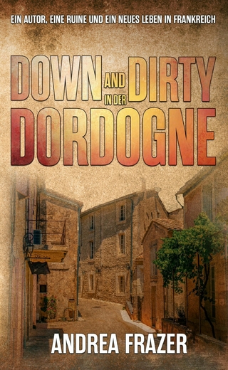 Down and Dirty in der Dordogne