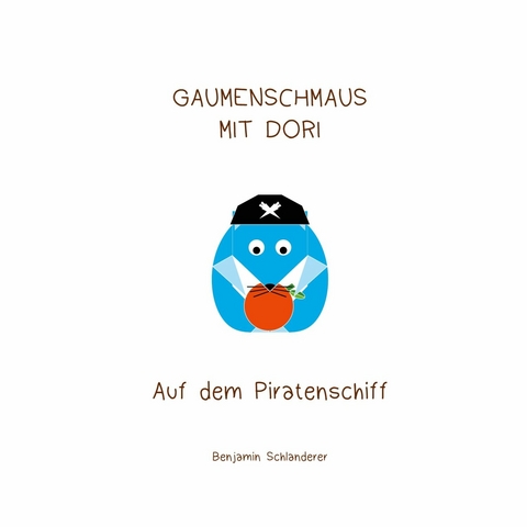 Gaumenschmaus mit Dori - Auf dem Piratenschiff -  Benjamin Schlanderer