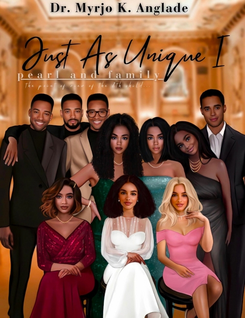 Just As Unique I -  Dr. Myrjo K. Anglade