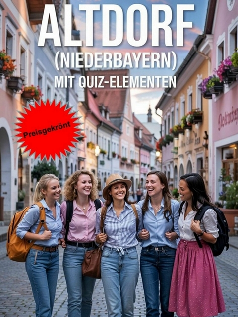 Altdorf (Niederbayern) Reiseführer mit Quiz-Elementen - Leonie Ehrle