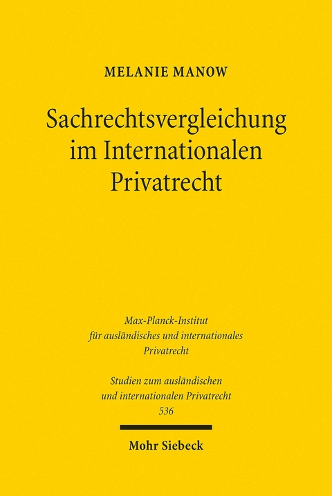 Sachrechtsvergleichung im Internationalen Privatrecht -  Melanie Manow