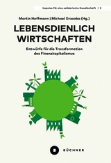 Lebensdienlich wirtschaften - Michael Grzonka, Martin Hoffmann