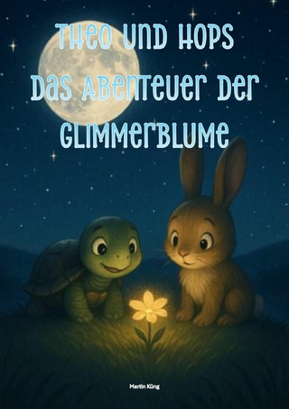 Theo und Hops Das Abenteuer der Glimmerblume