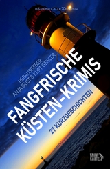 Fangfrische K&uuml;sten-Krimis - Anja Gust, Kurt Geisler, Britta Bendixen, Karsten Blaas, Thomas Breuer, Marion Demme-Zech, Reimer Boy Eilers, Christoph Elbern, Manfred Ertel, Renate Folkers, Sylvia Gruchot, Lars Herlinghaus, Meike Messal, Bodo Manstein, Bernhard Klaffke, Nick Jentsch, Cornelia Leymann, Heike Meckelmann, S&uuml;nje Meyer, Ines M&uuml;ller-Hansen, Doris Oetting, Inken B. Weiss, J&ouml;rg R&ouml;nnau, Gesa Schr&ouml;der, Nadine Sorgenfrei, Jacob Walden, Joachim H. Peters
