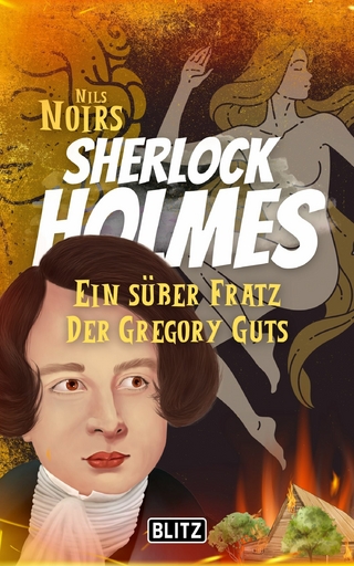 Ein süßer Fratz der Gregory Guts (Nils Noirs Sherlock Holmes 15)