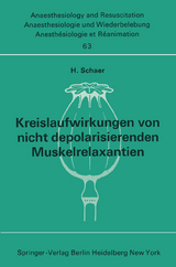 Kreislaufwirkungen von nicht depolarisierenden Muskelrelaxantien - H. Schaer