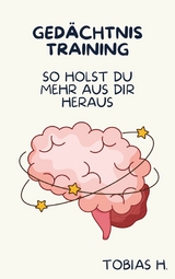 Ged&auml;chtnistraining - so holst du mehr aus dir heraus - Tobias Hopfm&uuml;ller