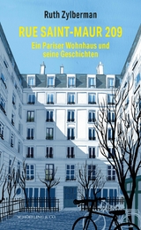 Rue Saint-Maur 209. Ein Pariser Wohnhaus und seine Geschichten - Ruth Zylberman