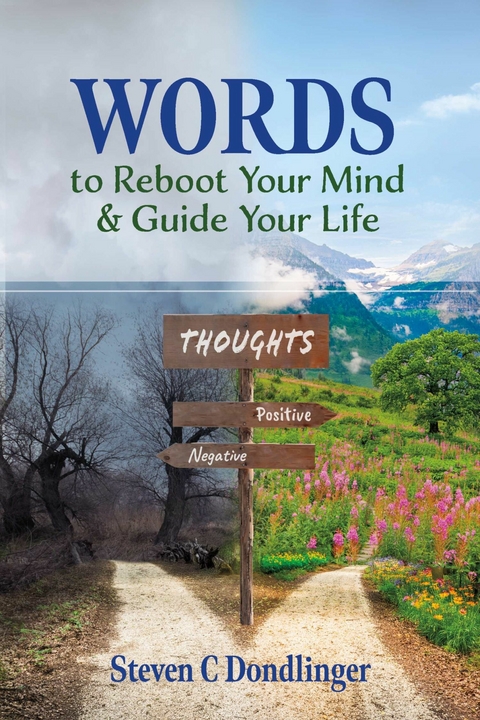 Words to Reboot Your Mind & Guide Your Life -  Steven C Dondlinger
