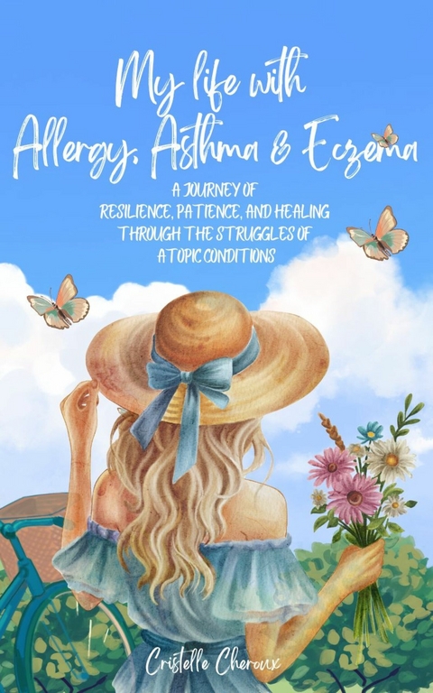 My Life with Allergy, Asthma & Eczema -  Cristelle Cheroux