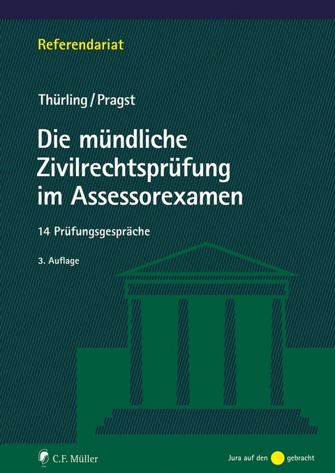 Die m&uuml;ndliche Zivilrechtspr&uuml;fung im Assessorexamen - Julia Th&uuml;rling, Robert Pragst