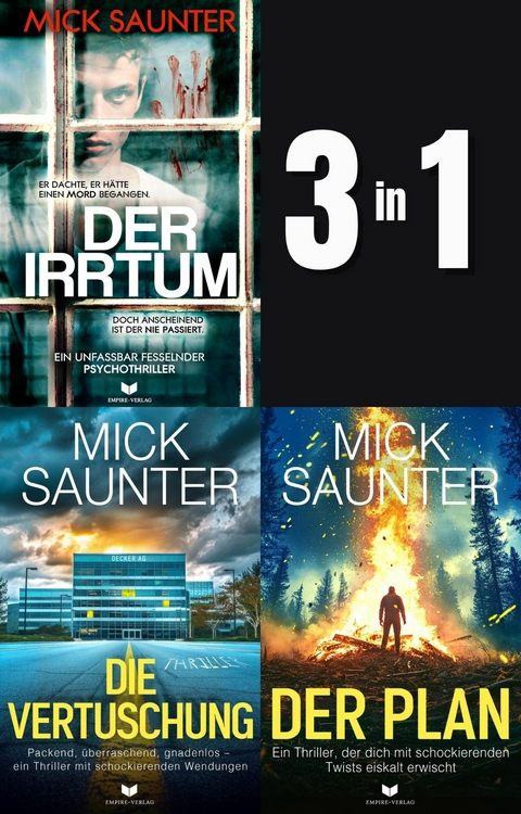 Mick-Saunter-Thriller-Sammelband: Der Irrtum, Die Vertuschung, Der Plan - Mick Saunter