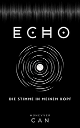 ECHO - Die Stimme in meinem Kopf - - M&uuml;nevver Can