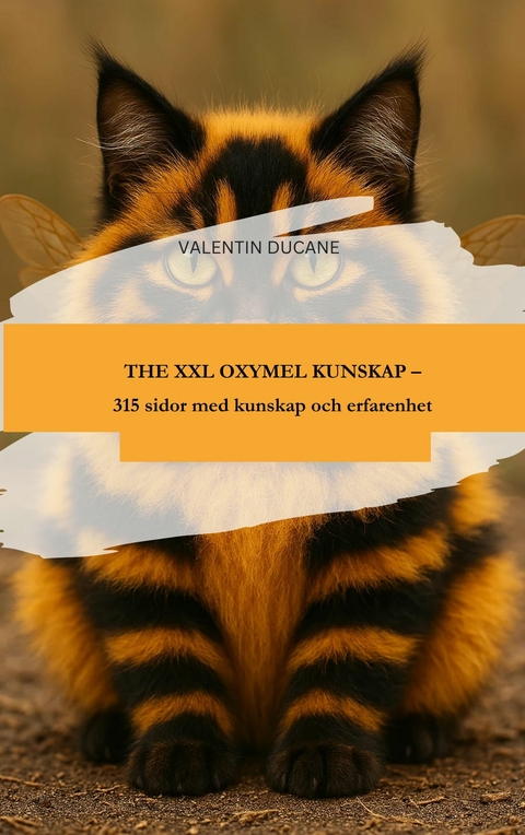 THE XXL OXYMEL KUNSKAP &ndash; 315 sidor med kunskap och erfarenhet - Valentin Ducane