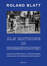 Als Matrose in Bremerhaven - Roland Blatt